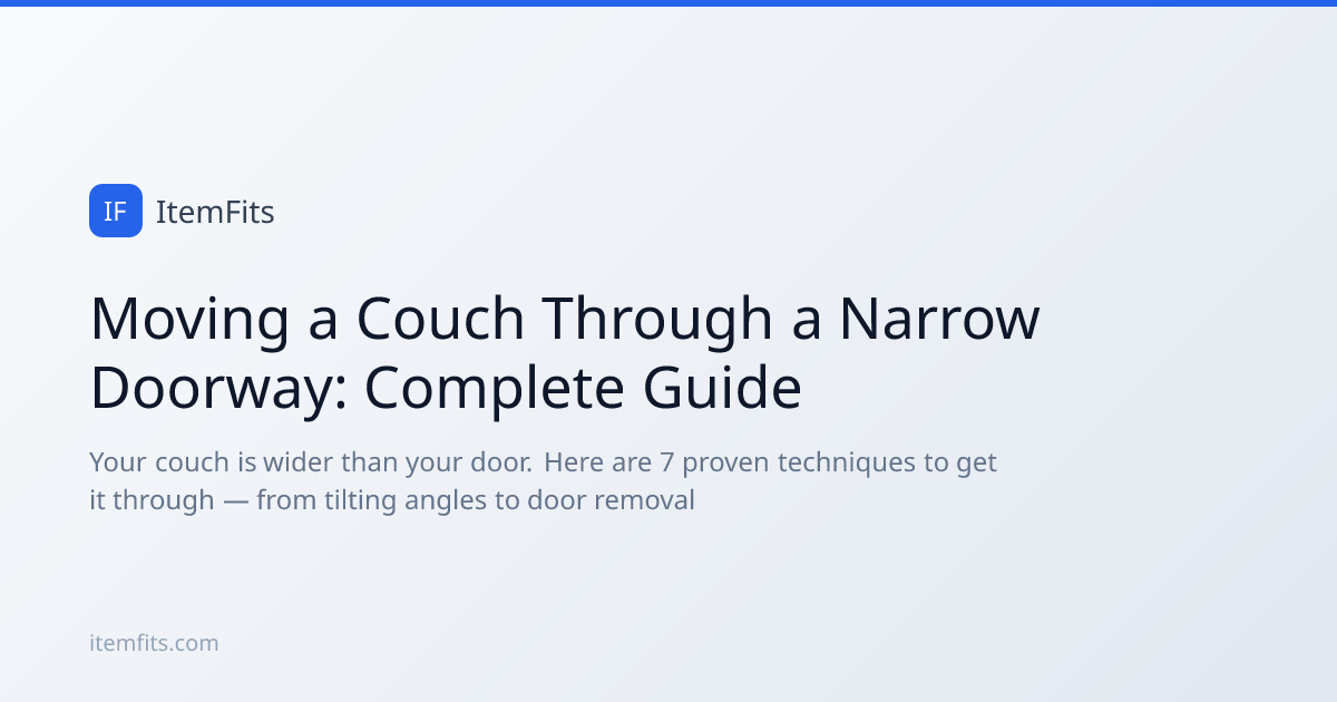 Moving a Couch Through a Narrow Doorway: Complete Guide | ItemFits